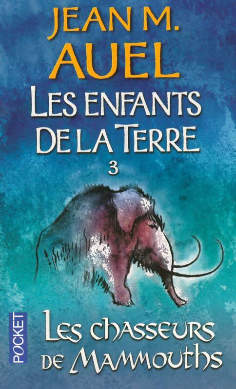 Livrenpoche : Les enfants de la terre Tome III : Les chasseurs de mammouths - Jean M Auel - Livre