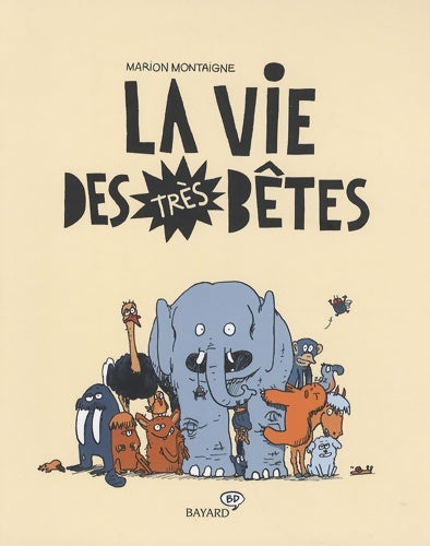 Livrenpoche : La vie des très bêtes - Marion Montaigne - Livre