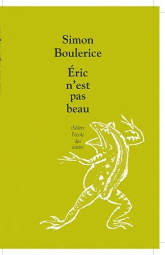 Livrenpoche : Eric n'est pas beau - Simon Boulerice - Livre