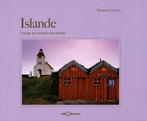 Livrenpoche : Islande : Voyage aux origines du monde - Damien Artero - Livre