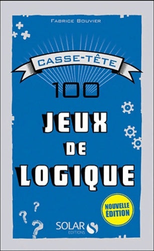 Livrenpoche : 100 jeux de logique NE - casse-tête - Collectif - Livre
