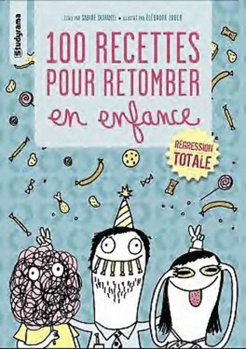 Livrenpoche : 100 recettes pour retomber en enfance - Sabine Duhamel - Livre