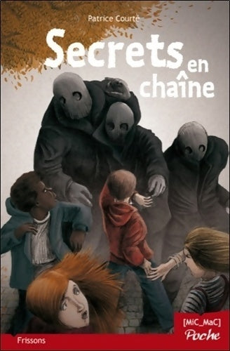 Livrenpoche : Secrets en chaîne - Patrice Courté - Livre