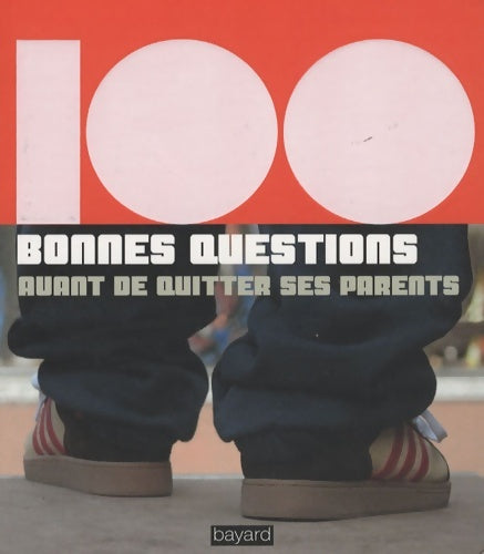 Livrenpoche : 100 bonnes questions - avant de quitter ses parents - Sophie Furlaud - Livre