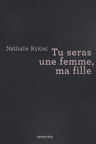 Livrenpoche : Tu seras une femme ma fille - Nathalie Rykiel - Livre