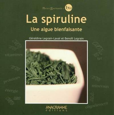 Livrenpoche : La spiruline - Une algue bienfaisante - Géraldine Legrain-Laval - Livre