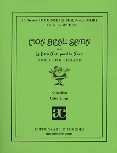 Livrenpoche : Mon beau satin : Ou Le Père Noël perd le Nord - Catherine Dudenhoeffer - Livre