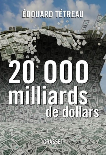 Livrenpoche : 20000 milliards de dollars - Edouard Tetreau - Livre
