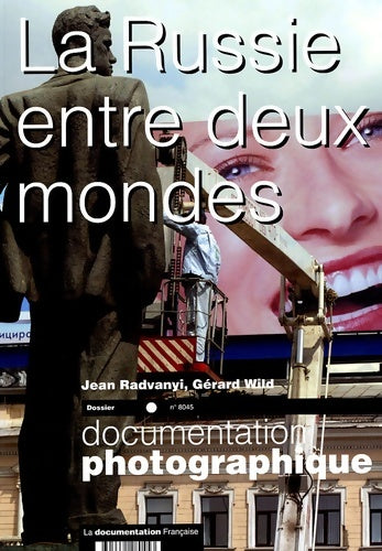 Livrenpoche : La documentation photographique n°8045 : La Russie entre deux mondes - Jean Radvanyi - Livre