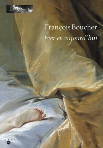 Livrenpoche : François boucher : Hier et aujourd'hui - Collectif - Livre