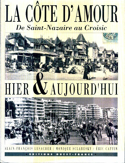 Livrenpoche : La Côte d'amour hier et aujourd'hui - Alain-François Lesacher - Livre