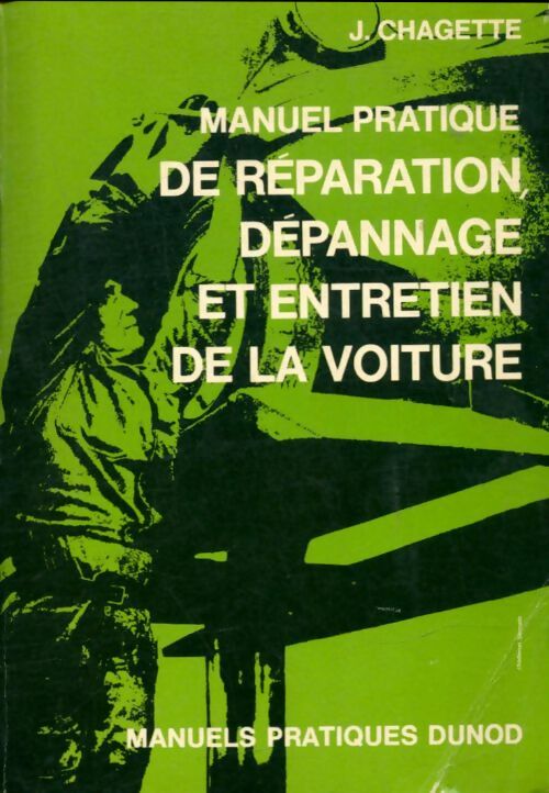 Livrenpoche : Manuel pratique de réparation dépannage et entretien de la voiture - Jacques Chagette - Livre