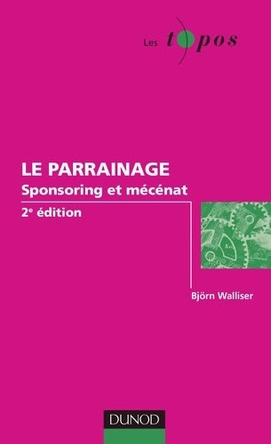 Livrenpoche : Le parrainage : Sponsoring et mécénat - 2e édition: sponsoring et mécénat - Björn Walliser - Livre
