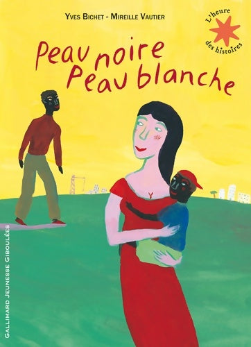Livrenpoche : Peau noire Peau blanche - L'heure des histoires - De 3 à 7 ans - Yves Bichet - Livre