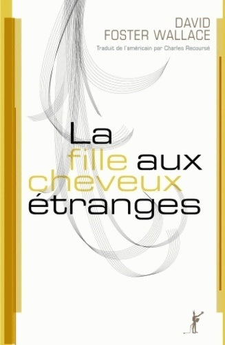 Livrenpoche : La fille aux cheveux étranges - David Foster Wallace - Livre