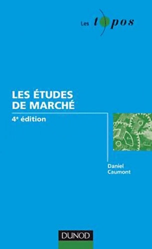 Livrenpoche : Les études de marché - 4e édition - Daniel Caumont - Livre