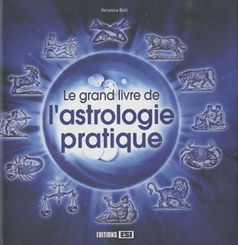 Livrenpoche : Le grand livre de l'astrologie pratique - Véronica Bell - Livre