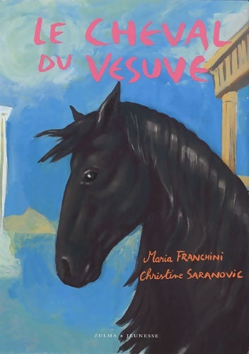 Livrenpoche : LE CHEVAL DU VESUVE - Christine Saranovic - Livre