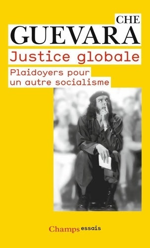 Livrenpoche : Justice globale : Plaidoyers pour un autre socialisme - Che Guevara - Livre