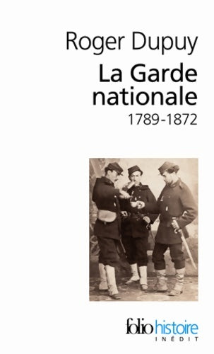 Livrenpoche : La garde nationale : - Roger Dupuy - Livre