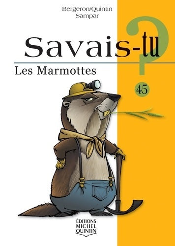 Livrenpoche : Savais-tu - numéro 45 Les marmottes - Alain M. Bergeron - Livre