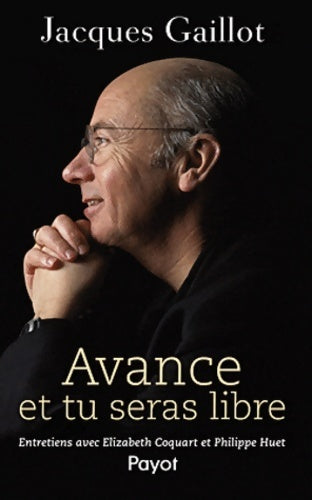 Livrenpoche : Avance et tu seras libre - Jacques Gaillot - Livre