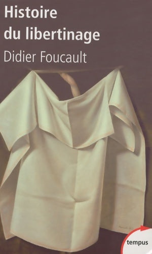 Livrenpoche : Histoire du libertinage - Didier Foucault - Livre