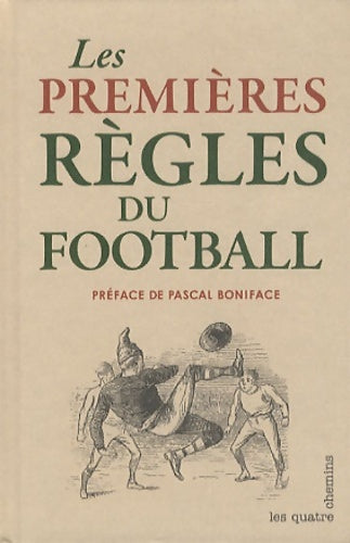 Livrenpoche : Les Premières règles du football - Pascal Charroin - Livre