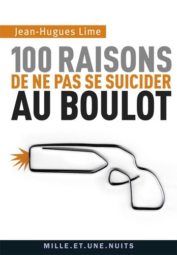 Livrenpoche : 100 raisons de ne pas se suicider au boulot - Jean-Hugues Lime - Livre