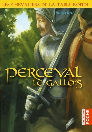 Livrenpoche : Les chevaliers de la Table Ronde : Perceval le gaulois - François Johan - Livre