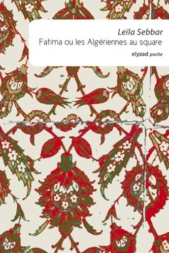 Livrenpoche : Fatima ou les Algériennes au square - Leïla Sebbar - Livre