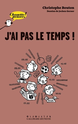 Livrenpoche : J'ai pas le temps! - Chouette Penser! - À partir de 13 ans - Christophe Bouton - Livre