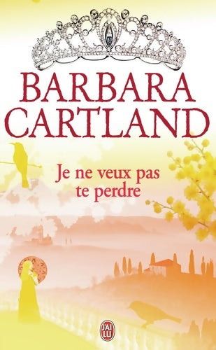 Livrenpoche : Je ne veux pas te perdre - Barbara Cartland - Livre
