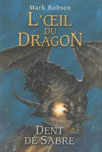 Livrenpoche : 3. L'oeil du dragon : Dent de Sabre - Mark Robson - Livre