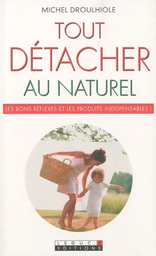 Livrenpoche : Tout détacher au naturel - Michel Droullhiole - Livre