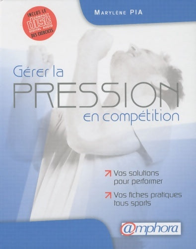 Livrenpoche : Gérer la pression en compétition - vos solutions pour performer vos fiches pratiques tous sports - Marylène Pia - Livre