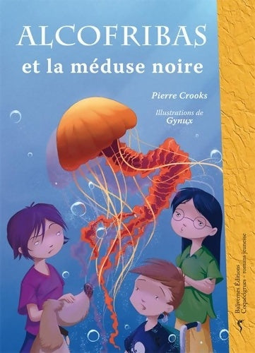 Livrenpoche : Alcofribas et la méduse noire - Pierre Crooks - Livre