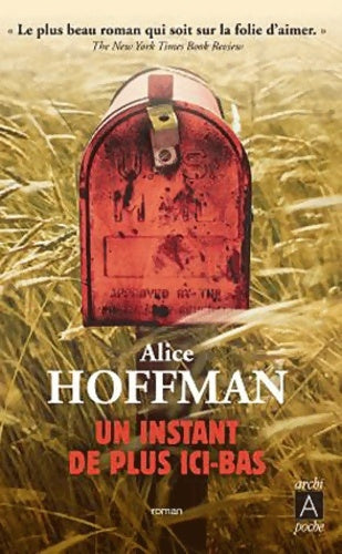 Livrenpoche : Un instant de plus ici bas - Alice Hoffman - Livre