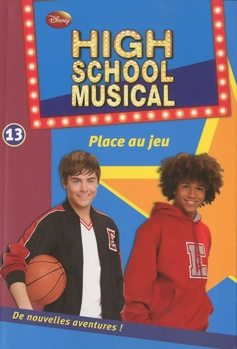 Livrenpoche : High School Musical 13 - Place au jeu - Walt Disney - Livre