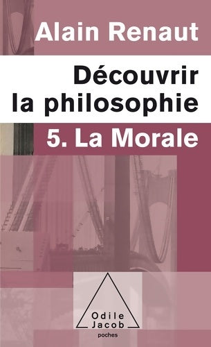 Livrenpoche : La Morale  : 5. La Morale - Alain Renaut - Livre
