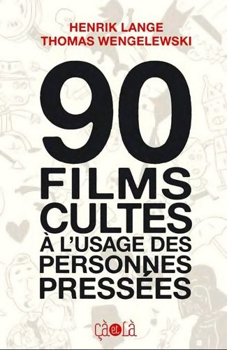 Livrenpoche : 90 films cultes à l'usage des personnes pressées - Thomas Wengelewski - Livre