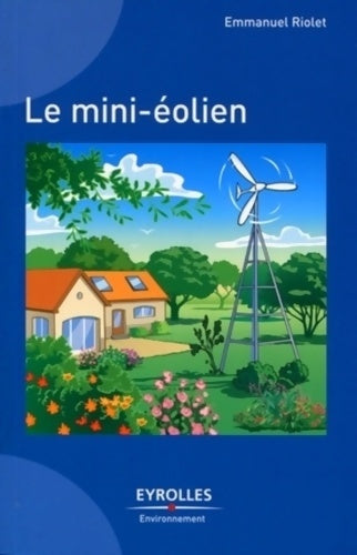 Livrenpoche : Le mini-éolien - Emmanuel Riolet - Livre