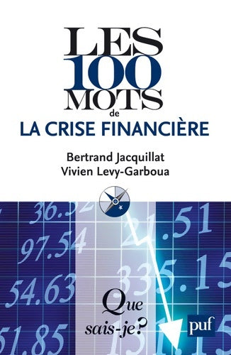 Livrenpoche : Les 100 mots de la crise financière - Bertrand Jacquillat, Vivien Levy-Garboua - Livre