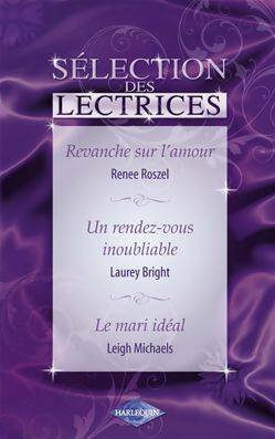 Livrenpoche : Revanche sur l'amour Un rendez-vous inoubliable Le mari idéal - Renee Roszel - Livre