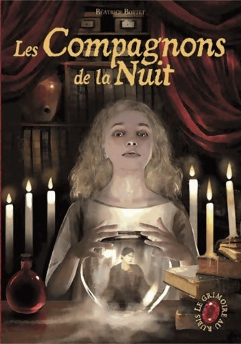 Livrenpoche : Le grimoire au rubis : Les compagnons de la nuit - Béatrice Bottet - Livre