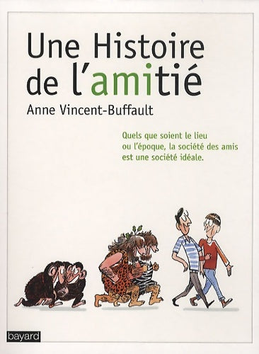 Livrenpoche : Une histoire de l'amitié - Anne Vincent-Buffault - Livre