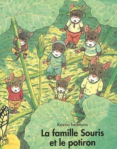Livrenpoche : La famille Souris et le potiron - Kazuo Iwamura - Livre