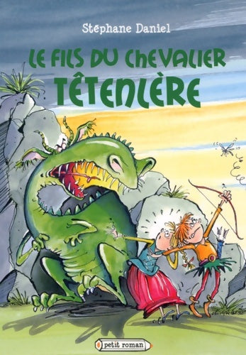 Livrenpoche : Le fils du chevalier têtenlère - Stéphane Daniel - Livre