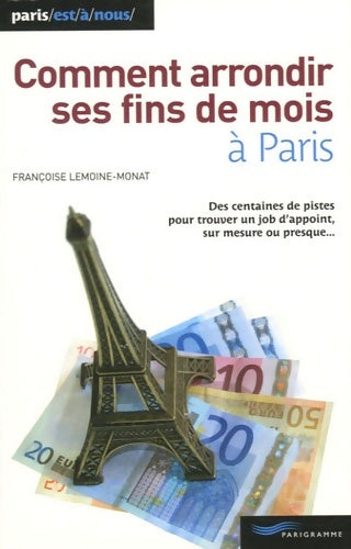 Livrenpoche : Comment arrondir ses fins de mois à Paris - Françoise Lemoine-Monat - Livre