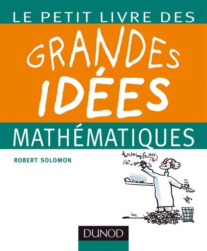 Livrenpoche : Le petit livre des grandes idées mathématiques - Robert Solomon - Livre